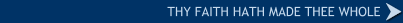 Thy Faith Hath Made Thee Whole